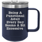 Funny Being A Functional Adult Tumbler - 20oz Laser Etched