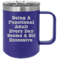 Funny Being A Functional Adult Tumbler - 20oz Laser Etched