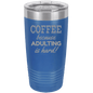 Funny Being A Functional Adult Tumbler - 20oz Laser Etched