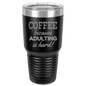 Funny Being A Functional Adult Tumbler - 20oz Laser Etched