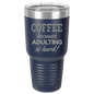 Funny Being A Functional Adult Tumbler - 20oz Laser Etched