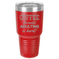 Funny Being A Functional Adult Tumbler - 20oz Laser Etched
