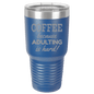 Funny Being A Functional Adult Tumbler - 20oz Laser Etched