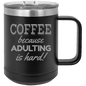 Funny Being A Functional Adult Tumbler - 20oz Laser Etched