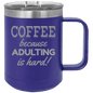 Funny Being A Functional Adult Tumbler - 20oz Laser Etched
