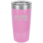 Funny Being A Functional Adult Tumbler - 20oz Laser Etched