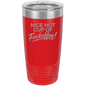 Funny Being A Functional Adult Tumbler - 20oz Laser Etched