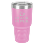 Funny Being A Functional Adult Tumbler - 20oz Laser Etched