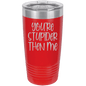 Funny Being A Functional Adult Tumbler - 20oz Laser Etched