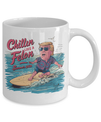 Load image into Gallery viewer, Chillin Like A Felon Trump Mug
