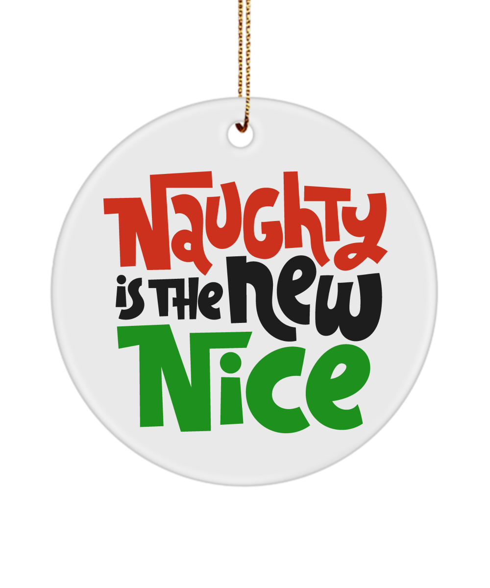 Naughty Is The New Nice Ornament
