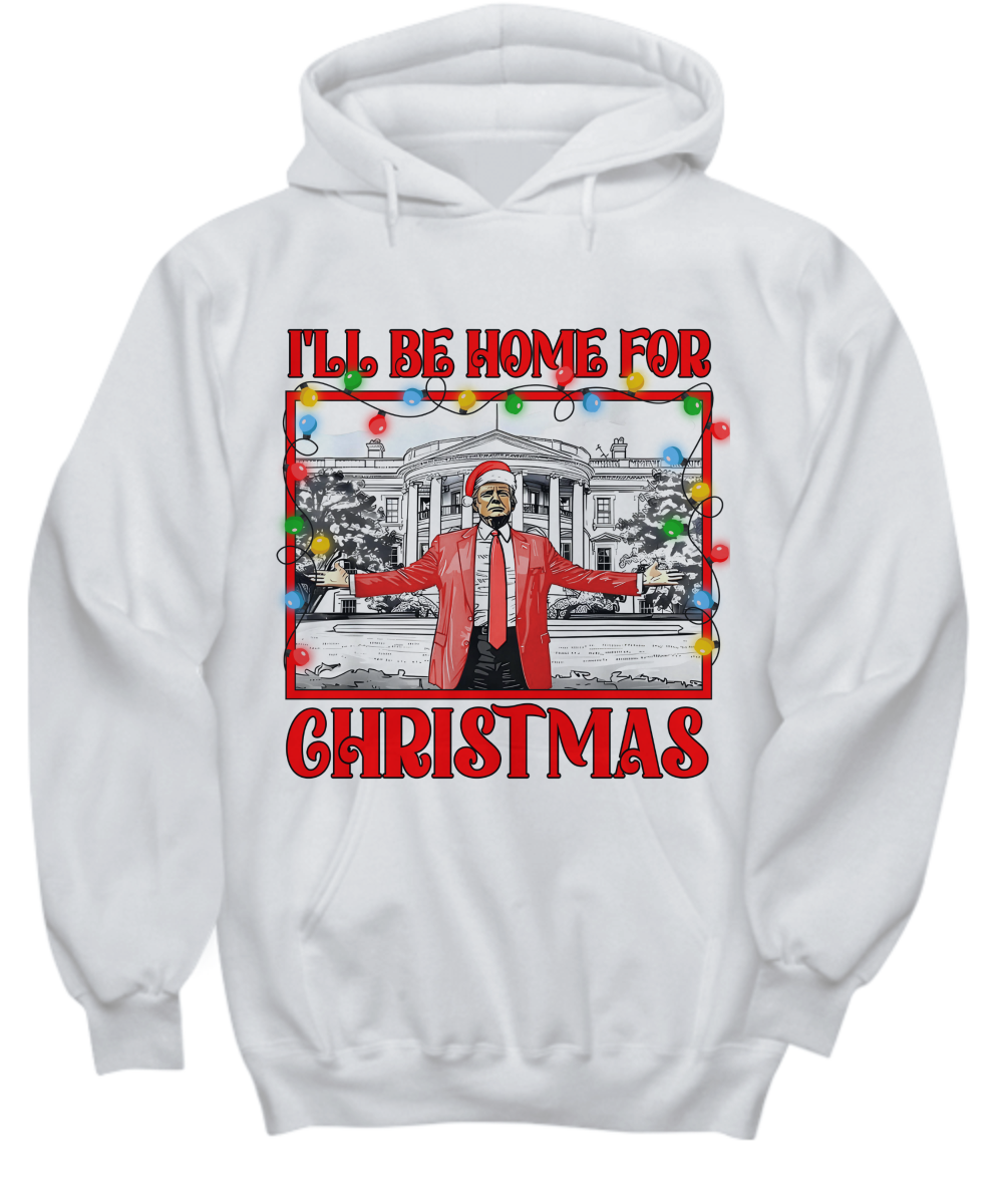I'll Be Home for Christmas Trump Hoodie
