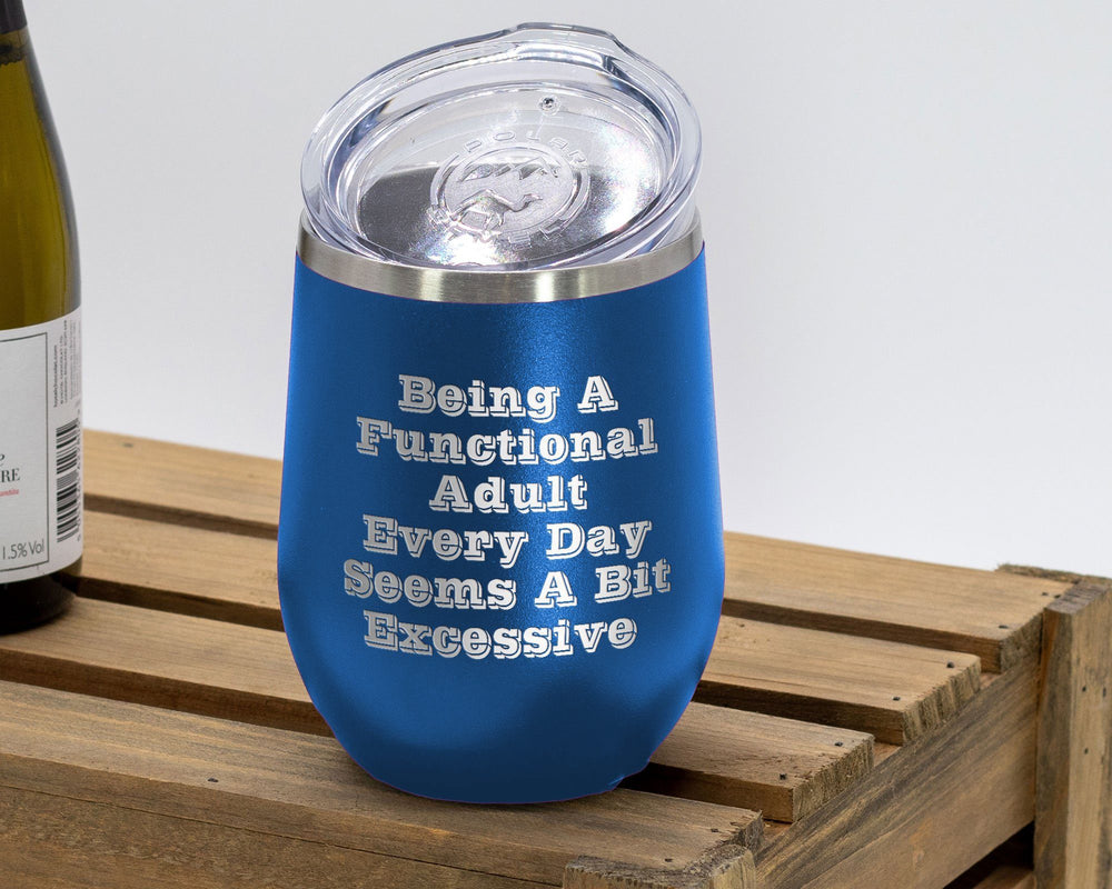 Funny Being A Functional Adult Tumbler - 20oz Laser Etched
